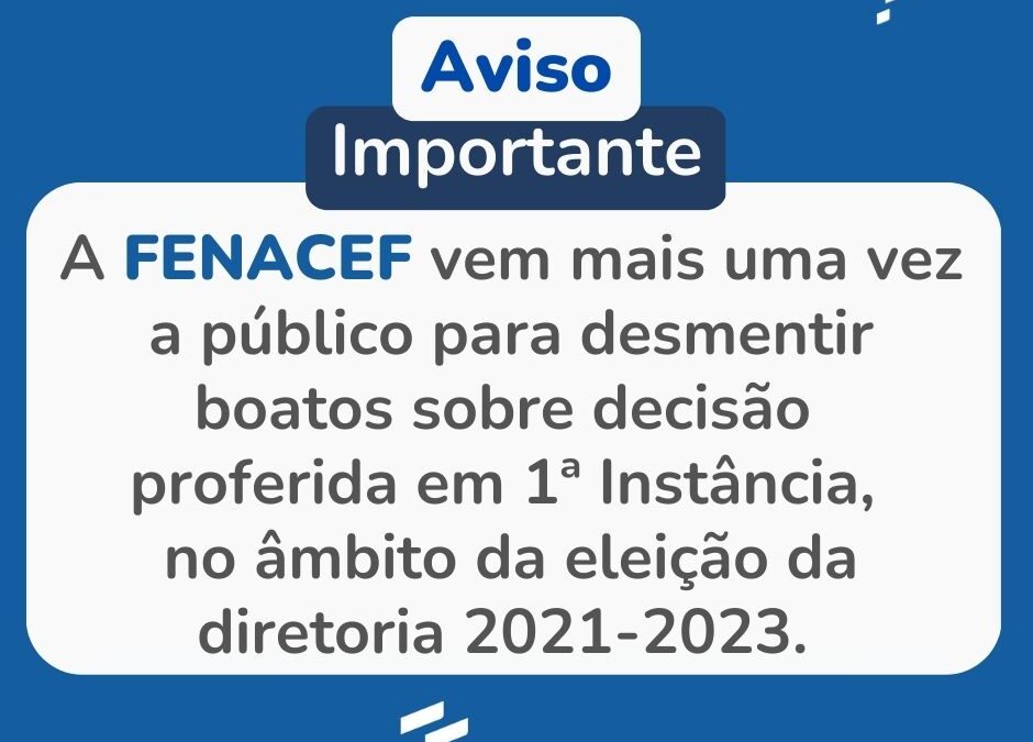 Nota de esclarecimento sobre decisão judicial que determinou novas eleições FENACEF