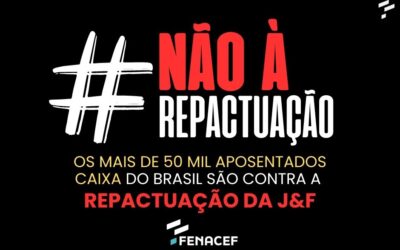 Aposentados CAIXA dizem NÃO à repactuação do Acordo de Leniência com a J&F!