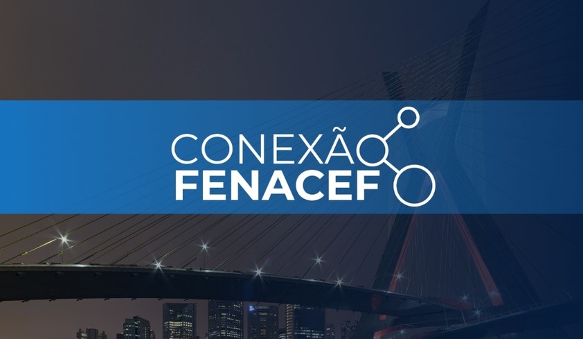 Tudo pronto para a primeira edição do Conexão FENACEF, em São Paulo